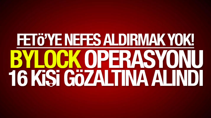 Samsun'da flaş Bylock operasyonu! 16 kişi gözaltına alındı