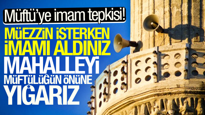 Samsun Atakum'da Atatepe mahallesi sakinlerinin İlçe Müftüsüne imam tepkisi