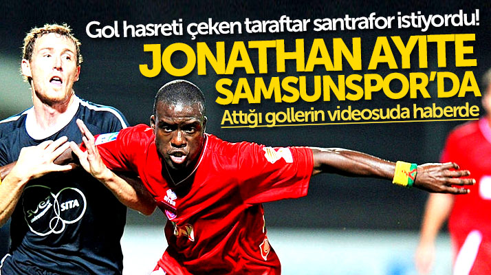 Samsunspor'dan bomba transfer Jonathan Ayite