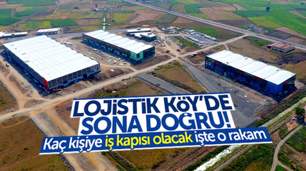 Samsun Tekkeköy'de Lojistik Köy'de sona doğru: Lojistik Köy'de kaç kişi istihdam edilecek