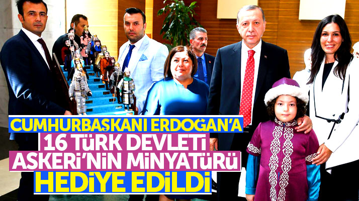 Cumhurbaşkanı Erdoğan'a Samsun'dan 16 Türk Devleti Askeri'nin minyatürü hediye edildi