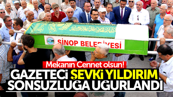 Gazeteci Şevki Yıldırım memleketi Sinop'ta toprağa verildi