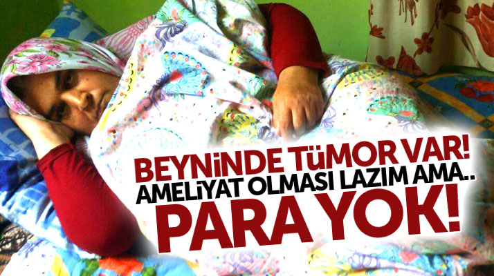 Samsun Alaçam'da beyin tümörü olan Müzeyyen Bütüner ameliyat için yardım bekliyor