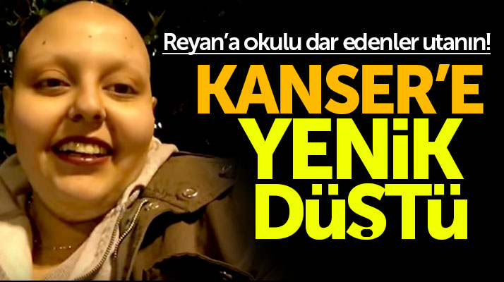 Samsun'da kemik kanseri ile savaşan lise öğrencisi Reyan Kaya hayatını kaybetti