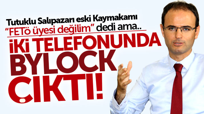 Samsun'da FETÖ'den tutuklu eski Kaymakam İskender Çolak'ın iki telefonunda ByLock çıktı