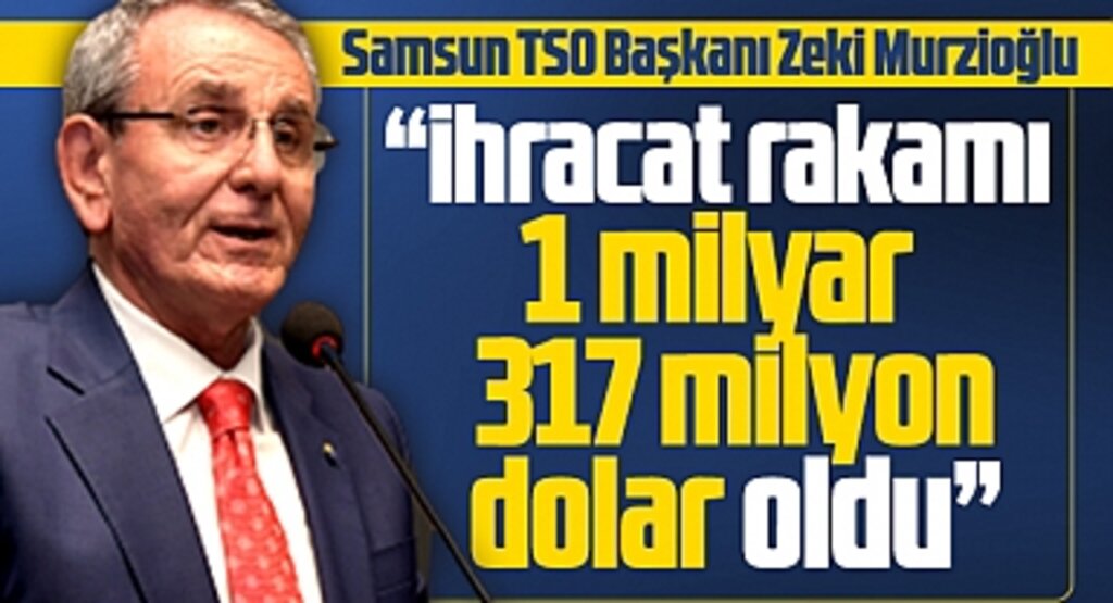 Samsun 2022'de 1 milyar 317 milyon dolarlık ihracat yaptı