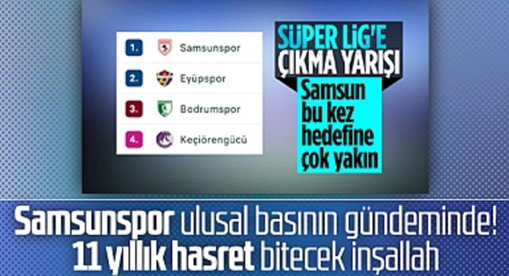 Samsunspor ulusal basının gündeminde! Şampiyonluğa çok yakın