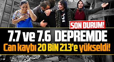 Depremde 10 Şubat Cuma günü itibari ile can kaybı 20 bin 213'e çıktı
