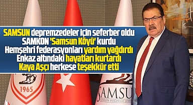 SAMKON Genel Başkanı Aşçı, yardıma koşan Samsun federasyonlarına teşekkür etti