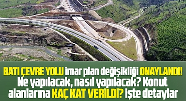 Samsun'da Batı Çevre Yolu onaylandı! Batı Çevre Yolunda kaç kat hakkı verildi