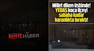 Samsun'da deprem paniği varken, YEDAŞ gece elektrikleri kesti