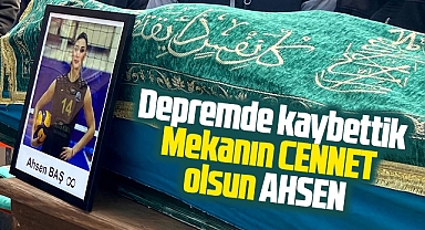 Samsun'da depremde hayatını kaybeden voleybolcu Ahsen Baş toprağa verildi