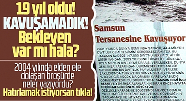 Samsun Tersanesine Kavuşuyor! İşte 19 yıl önce dağıtılan broşür