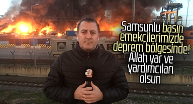 Samsunlu gazeteciler görev yapmak için deprem bölgesine gitti