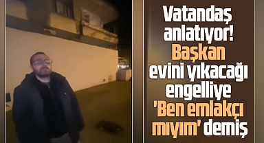 SBB Başkanı Demir evini kamulaştırdığı vatandaşlara 'Ben emlakçı mıyım' demiş