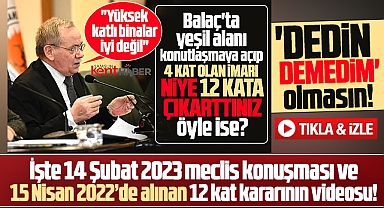 SBB Başkanı Demir'in yüksek kat çelişkisi! Riskli dedi, meclis 12 kata imar verdi