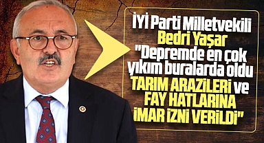 Bedri Yaşar uyardı! Tarım arazileri ve fay hattı üzerine imar izni verilmemeli