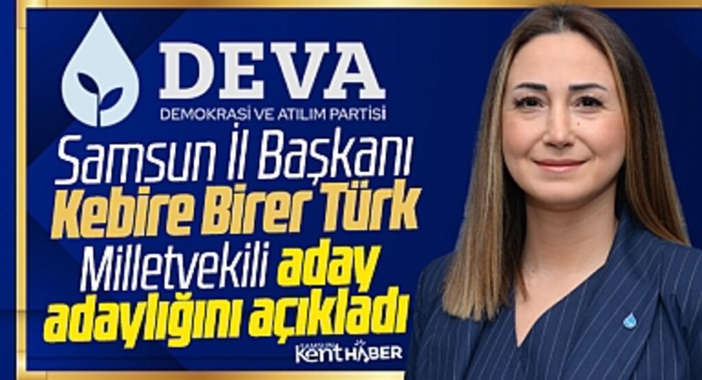 DEVA Partisi Samsun İl Başkanı Kebire Birer Türk milletvekili aday adaylığını açıkladı