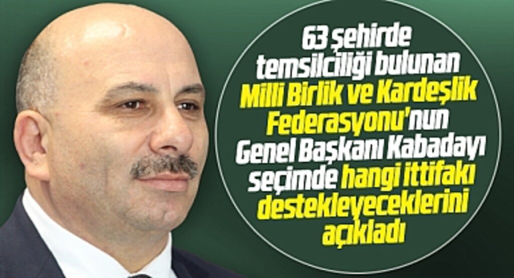 Milli Birlik ve Kardeşlik Federasyonu 14 Mayıs'ta hangi ittifakı destekleyeceklerini açıkladı