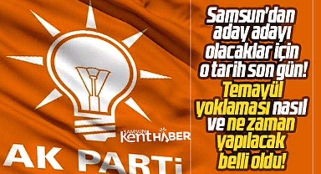 Samsun AK Parti'de aday adayları için temayül yoklamasının nasıl yapılacağı belli oldu