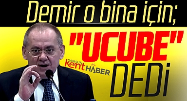 Samsun Büyükşehir Başkanı Mustafa Demir o bina için 'Ucube' dedi