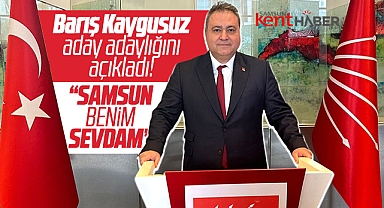 Samsun'da Barış Kaygusuz CHP'den milletvekili aday adayı oldu! Samsun Benim Sevdam