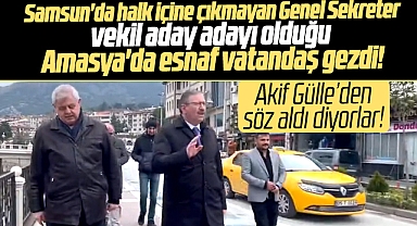 Samsun'da halk içine çıkmayan İlhan Bayram, Amasya'da esnaf vatandaş gezdi