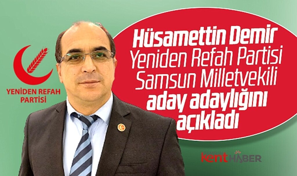 Samsun'da Hüsamettin Demir Yeniden Refah Partisi'nden aday adaylığını açıkladı