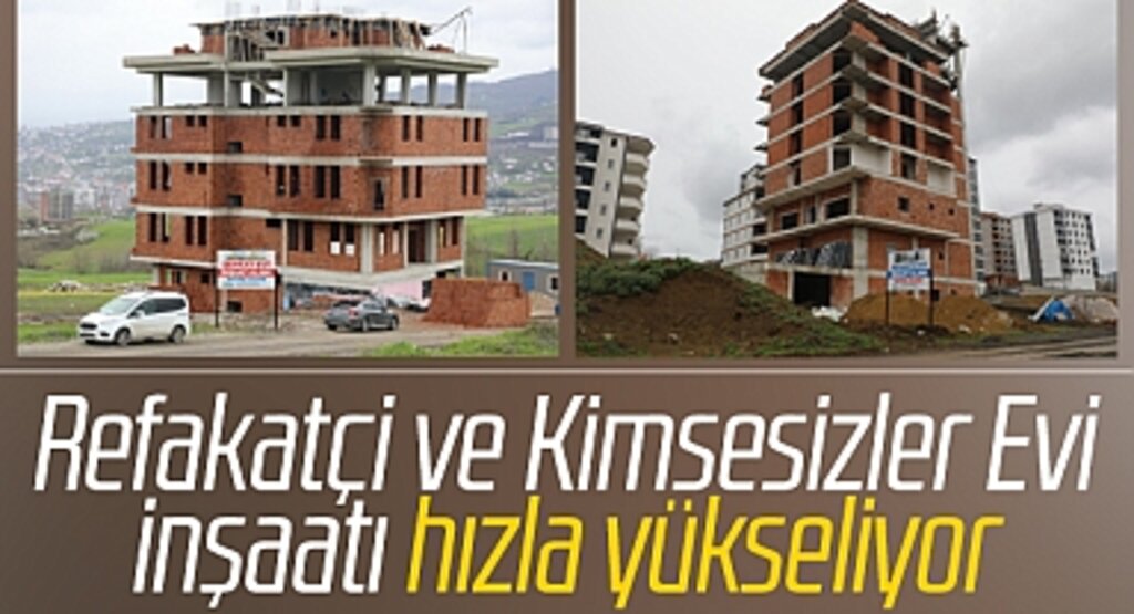 Samsun'da İlkadım Belediyesi'nin Refakatçi ve Kimsesizler Evi inşaatı hızla yükseliyor