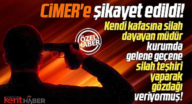 Samsun'dan CİMER'e şok şikayet! Müdür silah teşhiri yapıyor