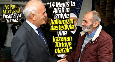 AK Parti Samsun Milletvekili Yılmaz 14 Mayıs'ta kazananın Türkiye olacağını söyledi