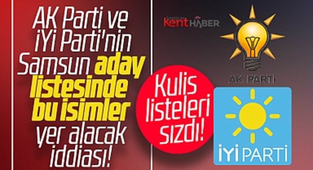 AK Parti ve İYİ Parti'nin Samsun Milletvekili aday listesinde yer alacak isimler sızdı iddiası