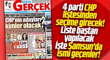CHP'nin Samsun milletvekili adayı listesinde dört partiden hangi isimler yer alacak