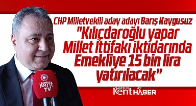 CHP Samsun Milletvekili aday adayı Kaygusuz emekliye 15 bin lira verileceğini açıkladı
