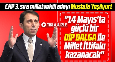 CHP Samsun Milletvekili adayı Yeşilyurt açıkladı! Dip dalga ile iktidar olacağız