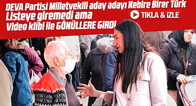 DEVA Partisi Samsun aday adayı Kebire Birer Türk video klibi ile gönüllere girdi