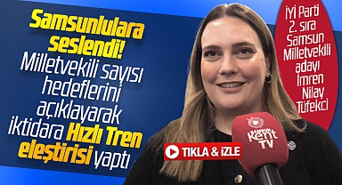 İYİ Parti Samsun Milletvekili adayı İmren Nilay Tüfekci Samsunlulara seslendi