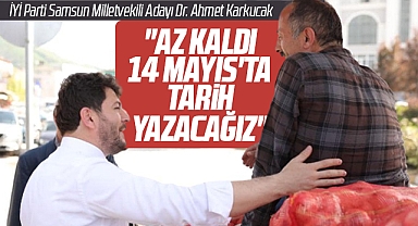 İYİ Parti Samsun Milletvekili Adayı Karkucak 14 Mayıs'ta tarih yazacaklarını açıkladı