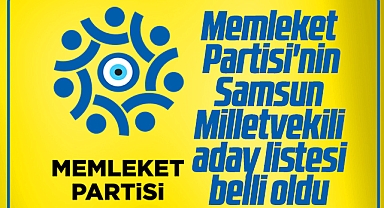 Memleket Partisi Samsun Milletvekili adayları belli oldu