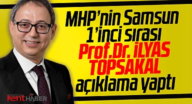 MHP'nin Samsun 1. sıra milletvekili adayı İlyas Topsakal açıklama yaptı