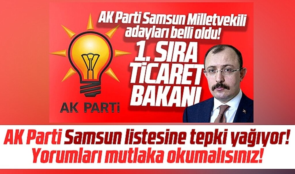 Samsun AK Parti Milletvekili aday listesine tepki yorumları yağıyor