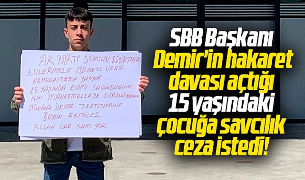 Samsun Büyükşehir Başkanı Demir'in davacı olduğu çocuğa savcılık ceza istedi