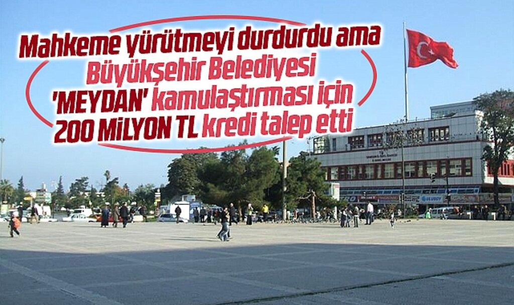 Samsun Cumhuriyet Meydanı kamulaştırması için 200 milyon TL kredi talebi