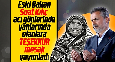 Suat Kılıç annesi Elmas Kılıç'ın acısını paylaşanlara teşekkür mesajı yayımladı