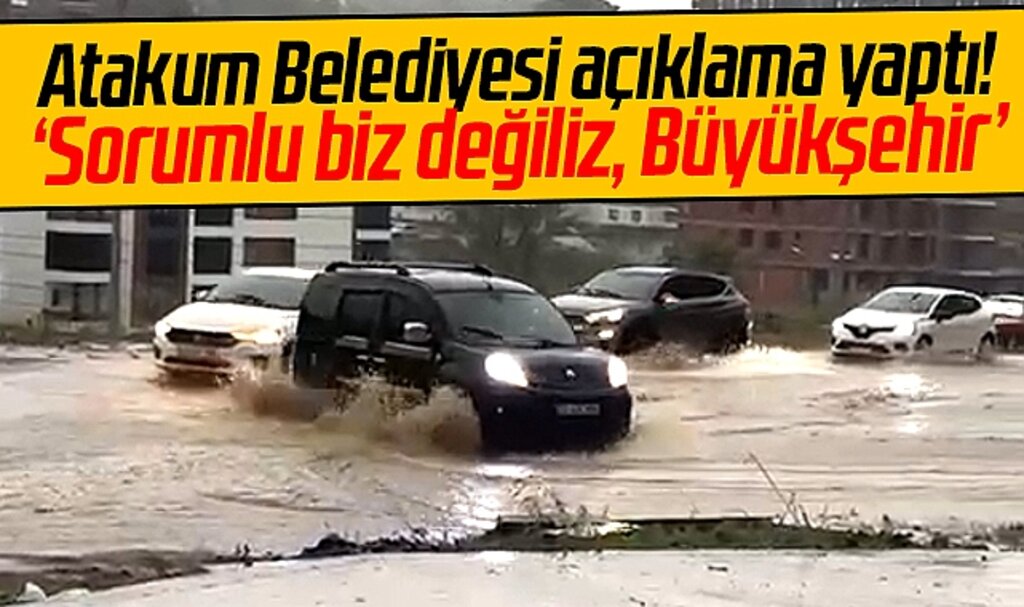Atakum Belediyesi taşkın açıklaması yaptı! Biz değil Büyükşehir sorumlu