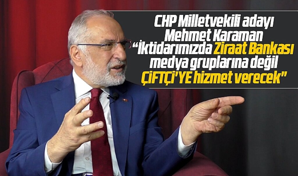 CHP Samsun Milletvekili adayı Karaman: Ziraat Bankası çiftçiye hizmet verecek
