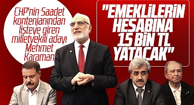 CHP Samsun Milletvekili adayı Mehmet Karaman emeklilere 15 bin TL yatacağını açıkladı