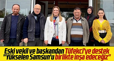 İmren Nilay Tüfekci'ye eski milletvekilleri ve belediye başkanlarından destek