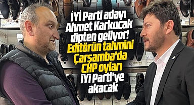 İYİ Parti Samsun milletvekili adayı Ahmet Karkucak dipten geliyor