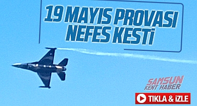 Samsun'da 19 Mayıs öncesi Türk Yıldızları ve Solo Türk provası nefes kesti